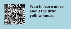 Scan the QR code to learn more about the little yellow house.