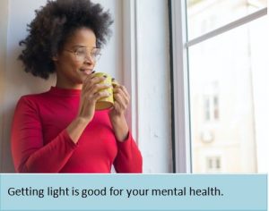 Getting light is good for your mential health.